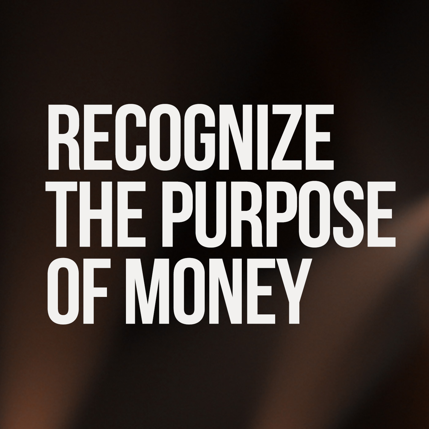 Recognize The Purpose Of Money Recognize The Purpose Of Money