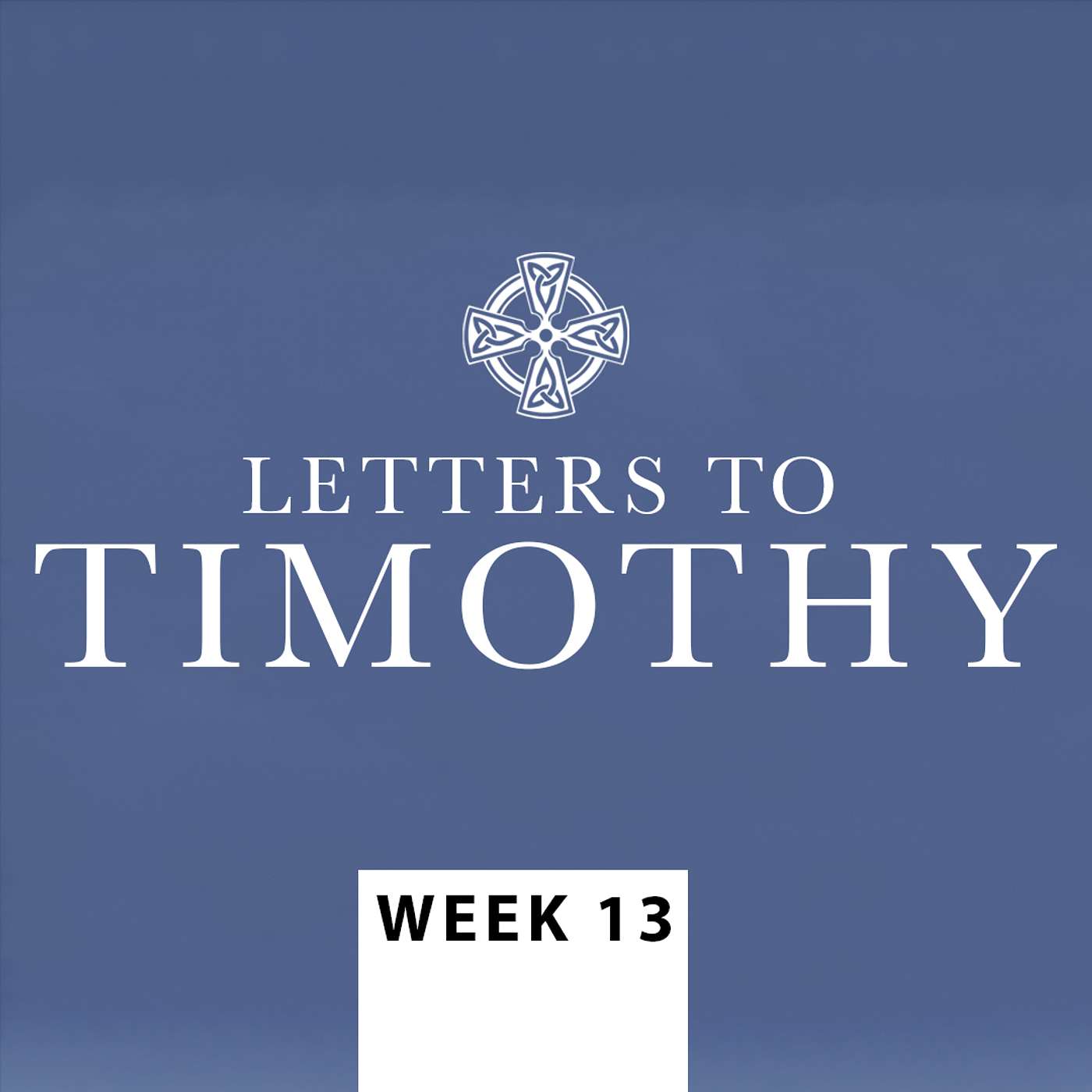 WEEK 13: The Mentor as a Model | Letters to Timothy - Bible Class episode artwork
