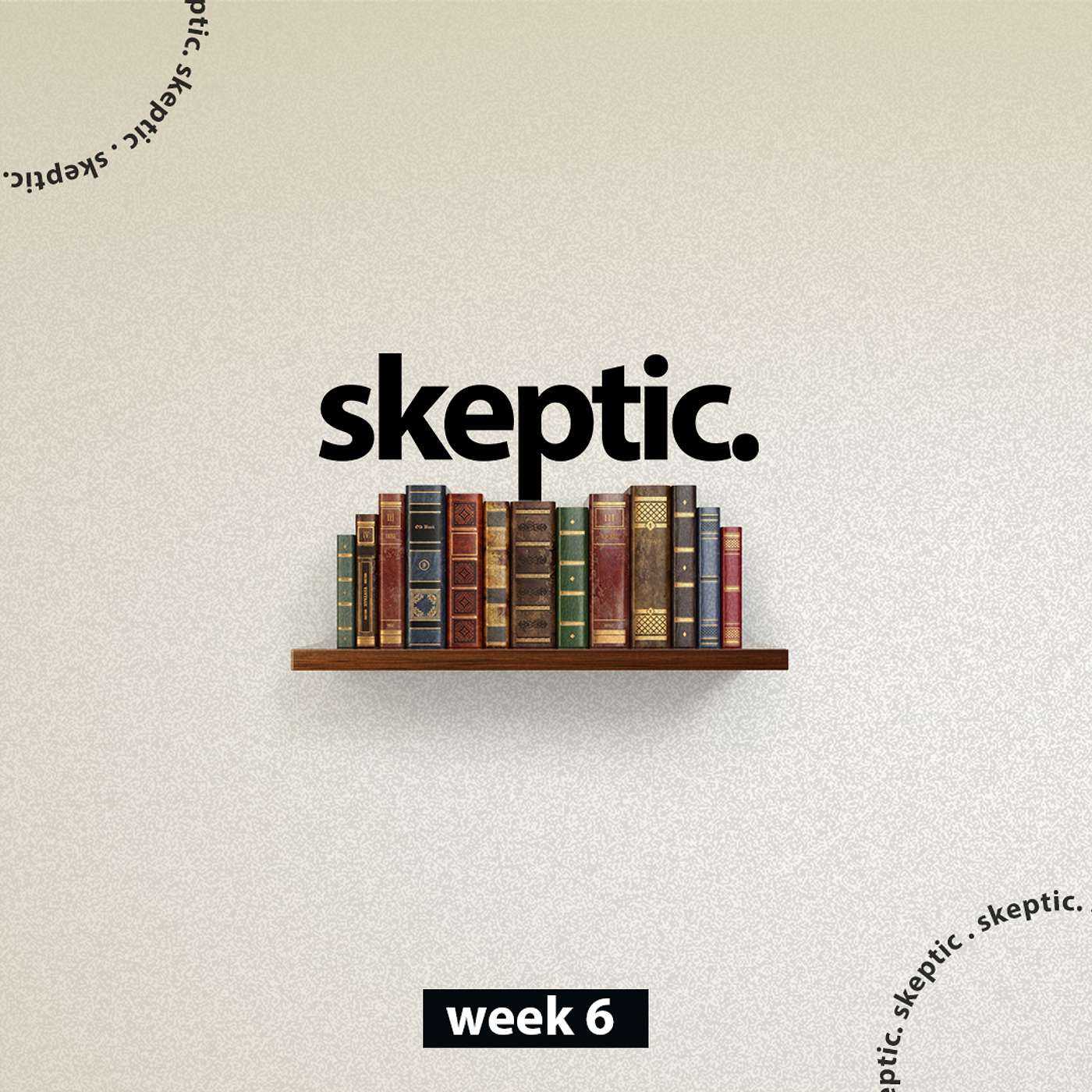 WEEK 6: Why Would a Loving God Create Hell? - The Skeptic Course episode artwork