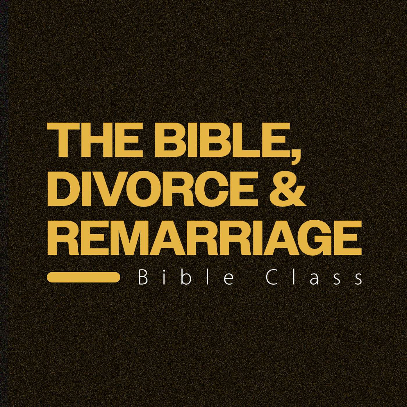 What is God’s view of divorce and remarriage? - Bible Class episode artwork